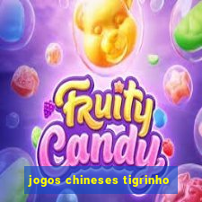 jogos chineses tigrinho